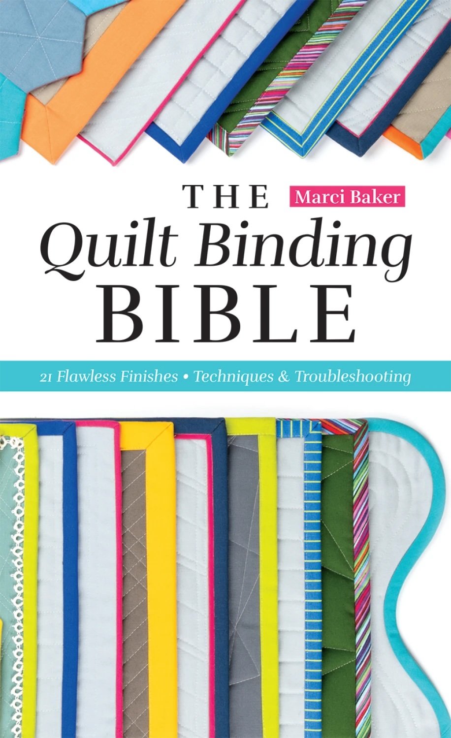 The Quilt Binding Bible - Stitch - Durango, Colorado Quilt & Sewing Shop