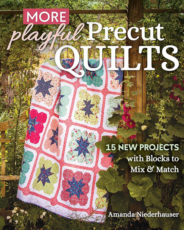 More Playful Precut Quilts 11536 C & T Publishing#1 - Stitch - Durango, Colorado Quilt & Sewing Shop