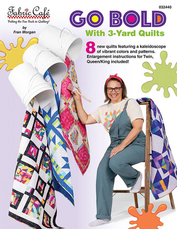 Fabric Cafe Go Bold With 3-Yard Quilts - Stitch - Durango, Colorado Quilt & Sewing Shop
