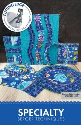 Cutting Edge Serger Project Specialty Techniques - Stitch - Durango, Colorado Quilt & Sewing Shop