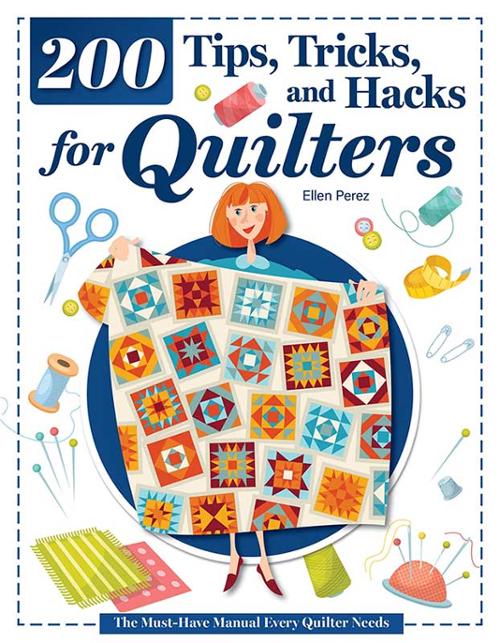 200 Tips, Tricks, and Hacks - Stitch - Durango, Colorado Quilt & Sewing Shop