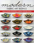 Modern Fabric Art Bowls - Stitch - Durango, Colorado Quilt & Sewing Shop
