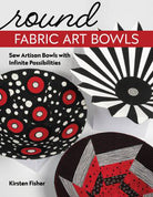 Round Fabric Art Bowls - Stitch - Durango, Colorado Quilt & Sewing Shop