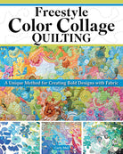 Freestyle Color Collage Quilting Book - Stitch - Durango, Colorado Quilt & Sewing Shop