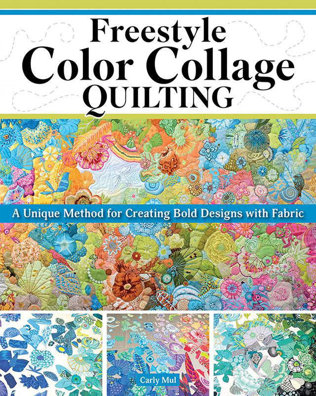 Freestyle Color Collage Quilting Book - Stitch - Durango, Colorado Quilt & Sewing Shop