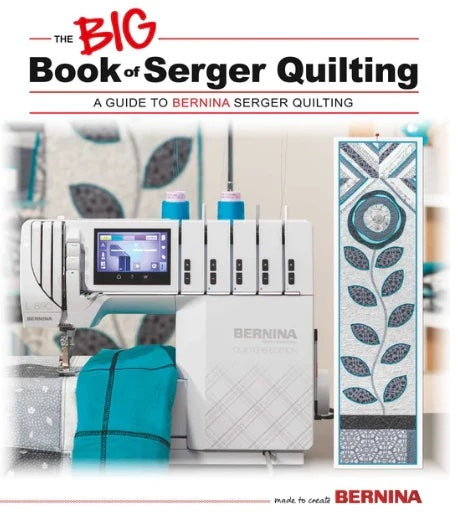 Bernina Big Book of Serger Quilting - Stitch - Durango, Colorado Quilt & Sewing Shop