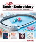 Bernina Big Book of Embroidery - Stitch - Durango, Colorado Quilt & Sewing Shop