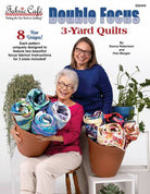 Fabric Cafe Double Focus 3-Yard Quilts - Stitch - Durango, Colorado Quilt & Sewing Shop