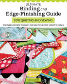 Ultimate Binding and Edge-Finishing Pocket Guide for Quilting and Sewing