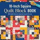 10-Inch Square Quilt Block Book - Stitch - Durango, Colorado Quilt & Sewing Shop