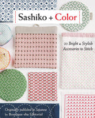 Sashiko + Color - Stitch - Durango, Colorado Quilt & Sewing Shop