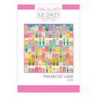 Primrose Lane Quilt Pattern - Stitch - Durango, Colorado Quilt & Sewing Shop