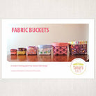 Fabric Buckets Sewing Pattern - Stitch - Durango, Colorado Quilt & Sewing Shop