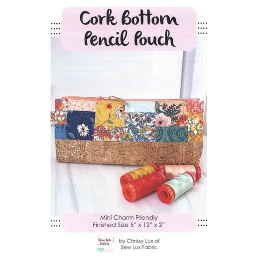 Cork Bottom Pencil Pouch Pattern - Stitch - Durango, Colorado Quilt & Sewing Shop